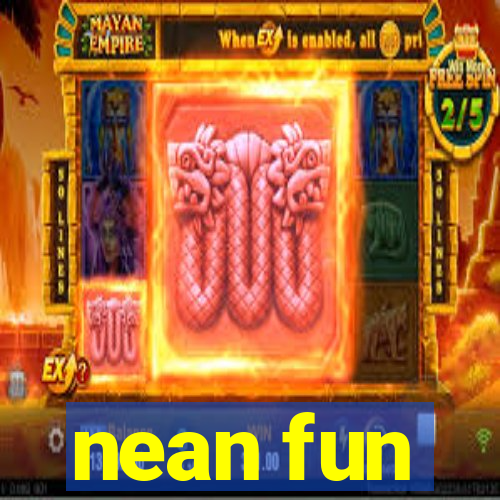 nean fun